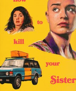 How To Kill Your Sister poster